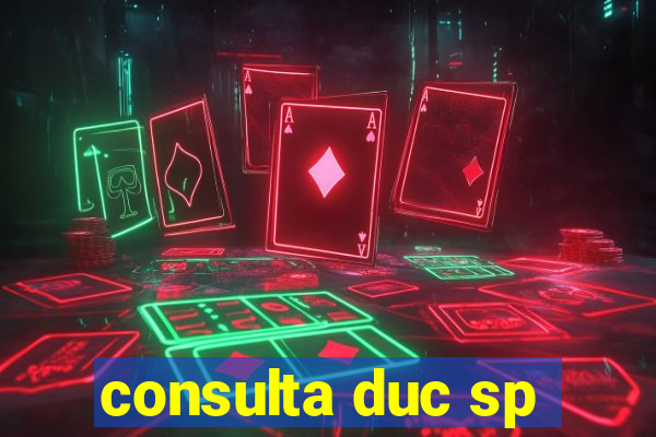 consulta duc sp